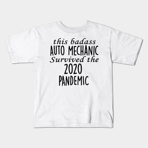 This Badass Auto Mechanic Survived The 2020 Pandemic Kids T-Shirt by divawaddle